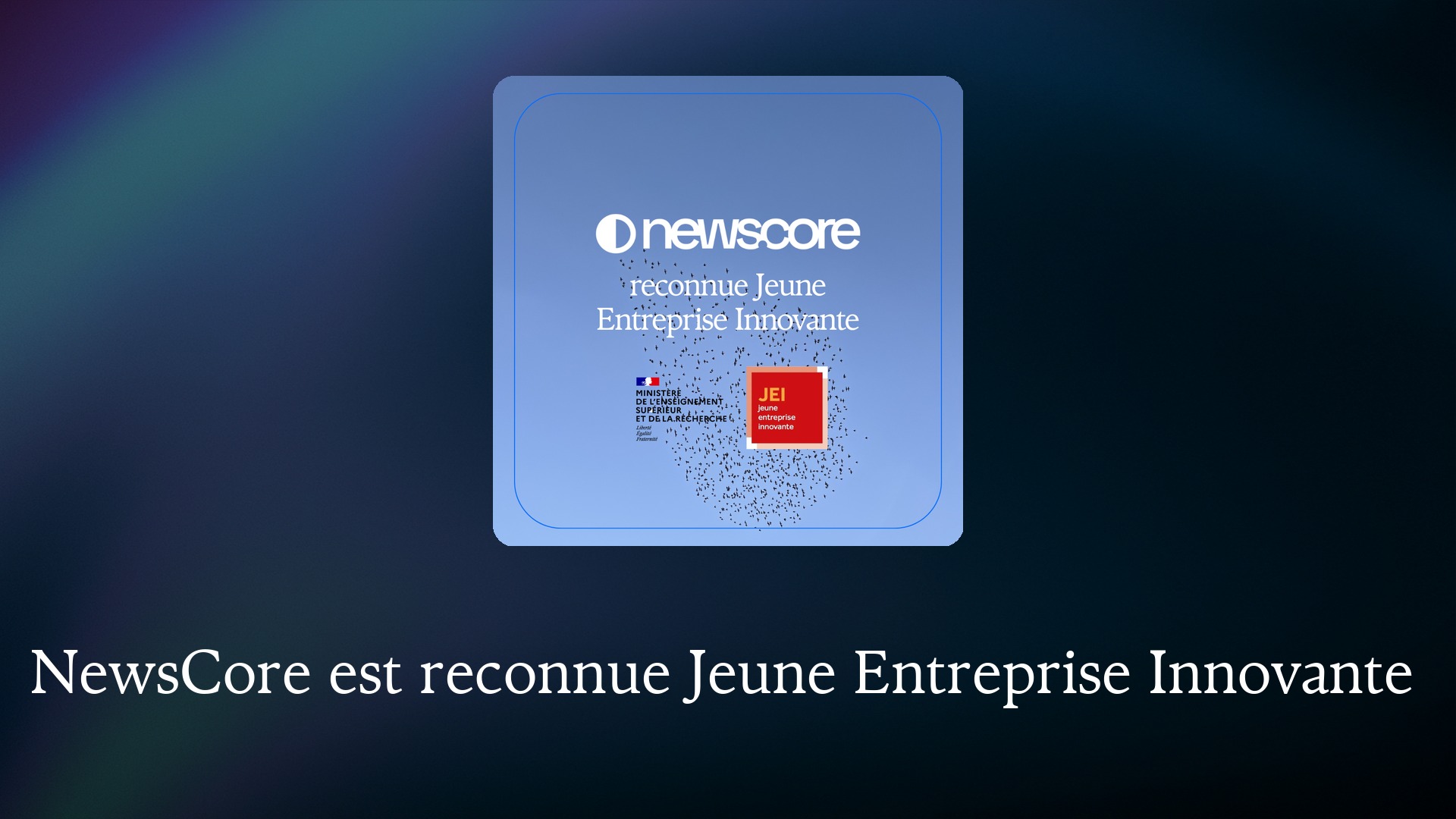 NewsCore est reconnue Jeune Entreprise Innovante