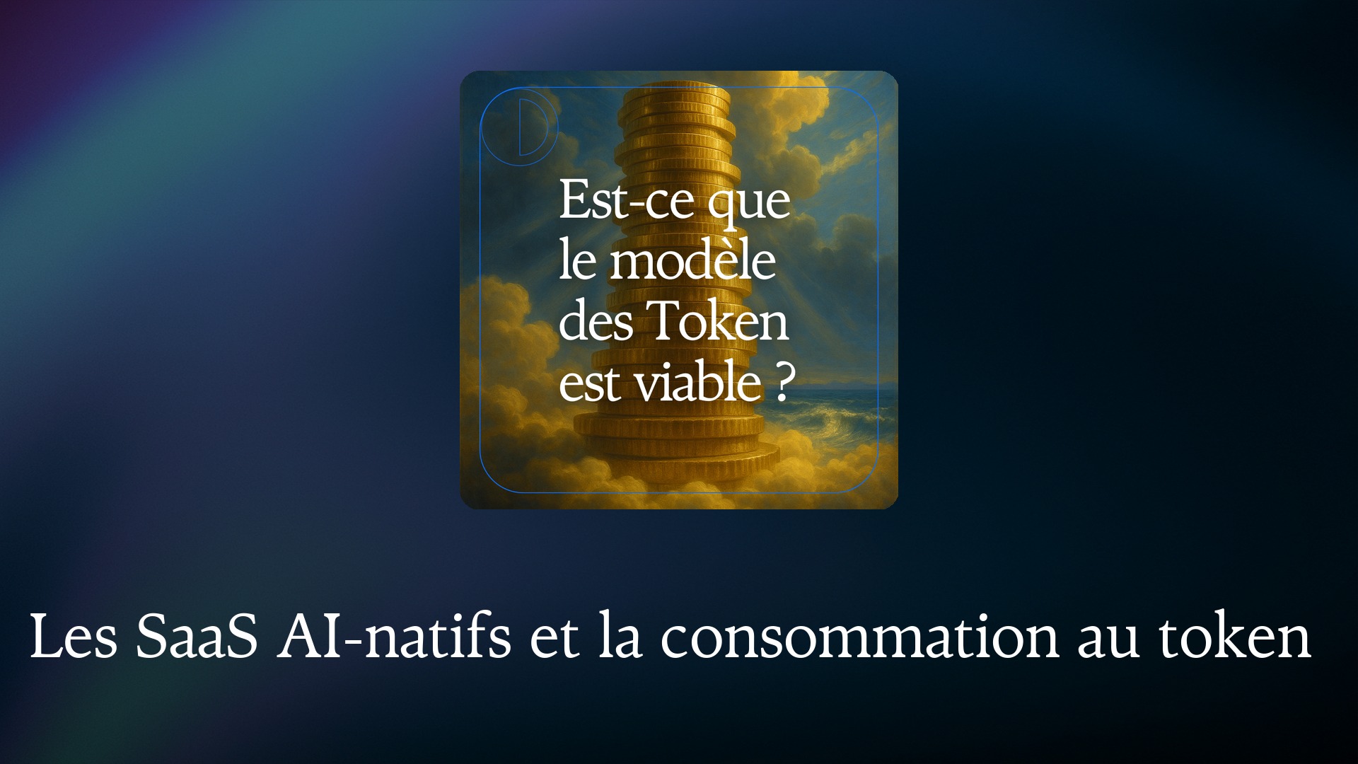 Les SaaS AI-natifs et la consommation au token
